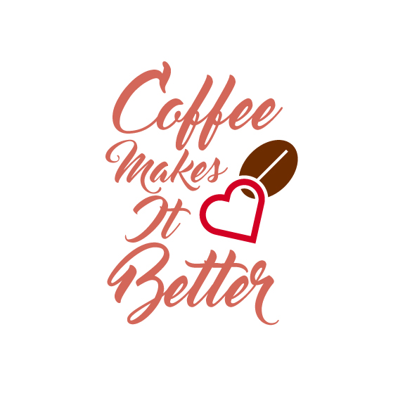 Coffee Makes it Better